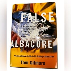 False Albacore A Comprehensive Guide to Fly Fishings Hottest Fish Tom Gilmore Jr